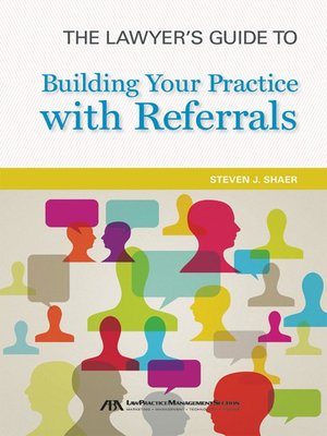 cover image of The Lawyer's Guide to Building Your Practice with Referrals